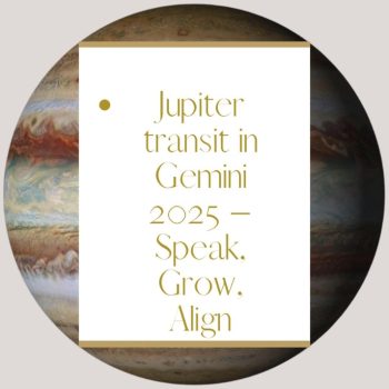 2025 Jupiter Transit in Gemini: Meaning, Dos and Don’ts, and Gemstone Remedies